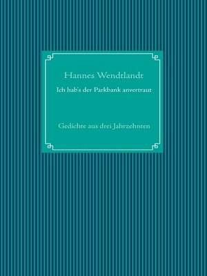 cover image of Ich hab's der Parkbank anvertraut